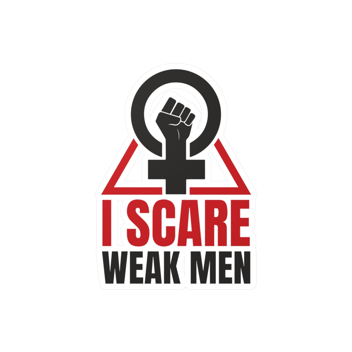 I Scare Weak Men Kiss-Cut Vinyl Decals