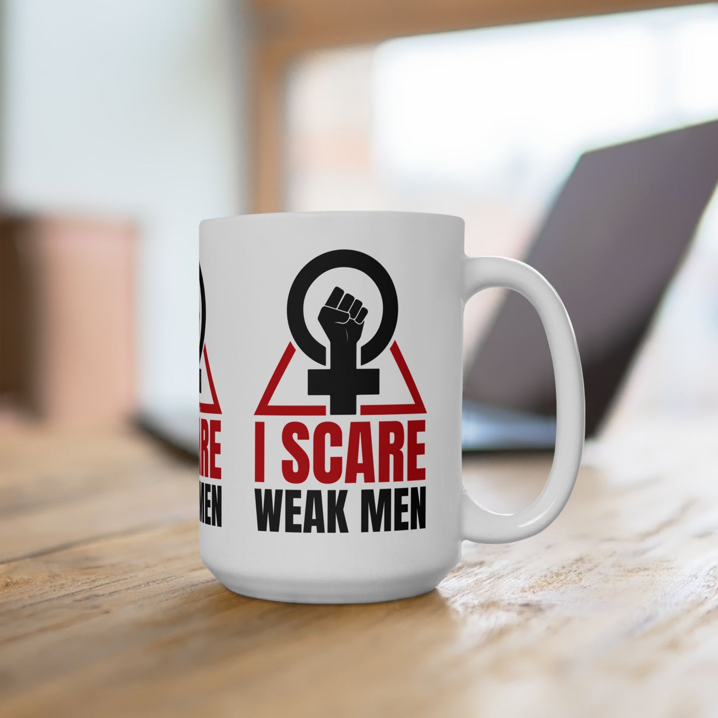 I Scare Weak Men Ceramic Mug, (11oz, 15oz)