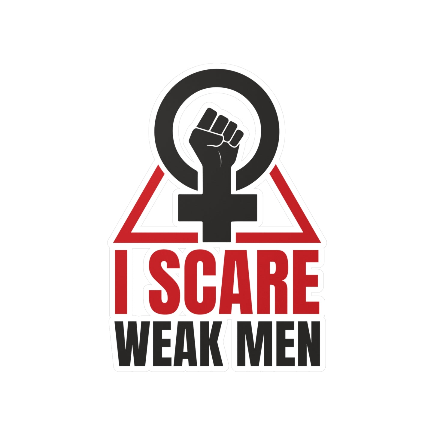 I Scare Weak Men Kiss-Cut Vinyl Decals