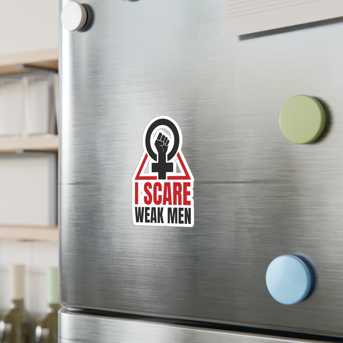 I Scare Weak Men Kiss-Cut Vinyl Decals