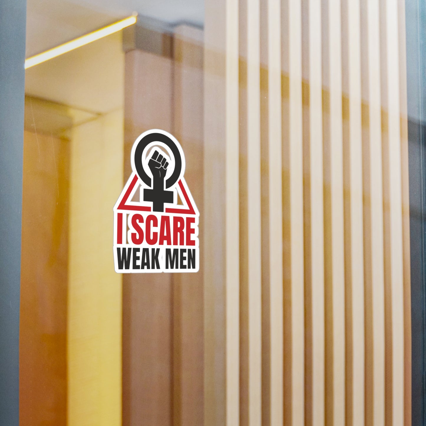 I Scare Weak Men Kiss-Cut Vinyl Decals