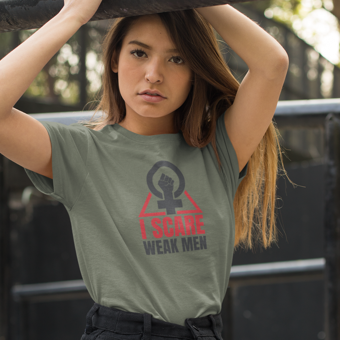 I Scare Weak Men T-Shirt