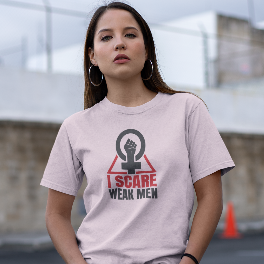 I Scare Weak Men T-Shirt