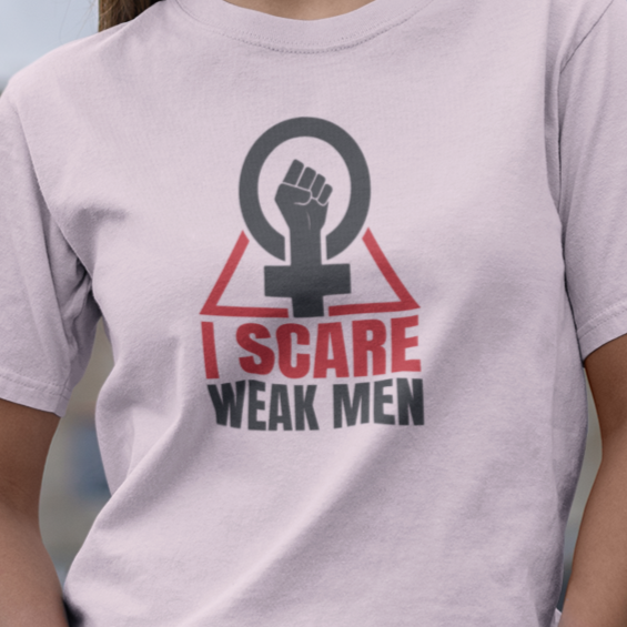 I Scare Weak Men T-Shirt