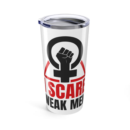 I Scare Weak Men Tumbler