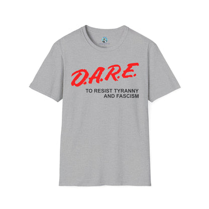 D.A.R.E. To Resist Tyranny T-Shirt