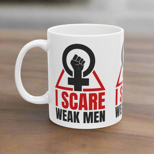 I Scare Weak Men Ceramic Mug, (11oz, 15oz)