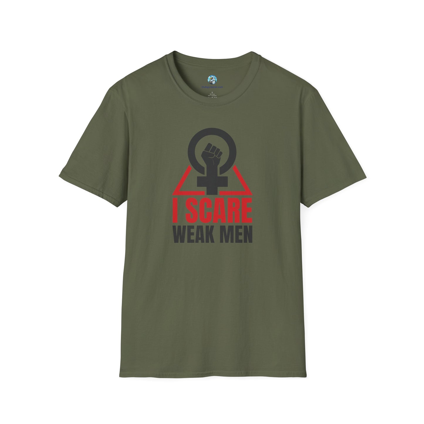 I Scare Weak Men T-Shirt