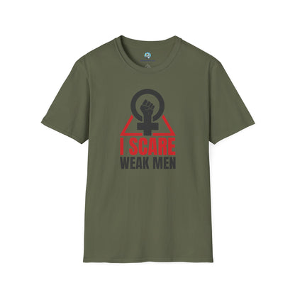 I Scare Weak Men T-Shirt