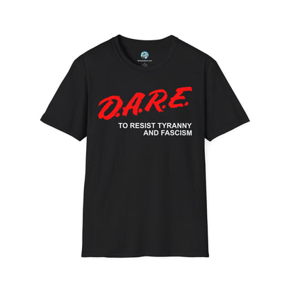 D.A.R.E. To Resist Tyranny T-Shirt