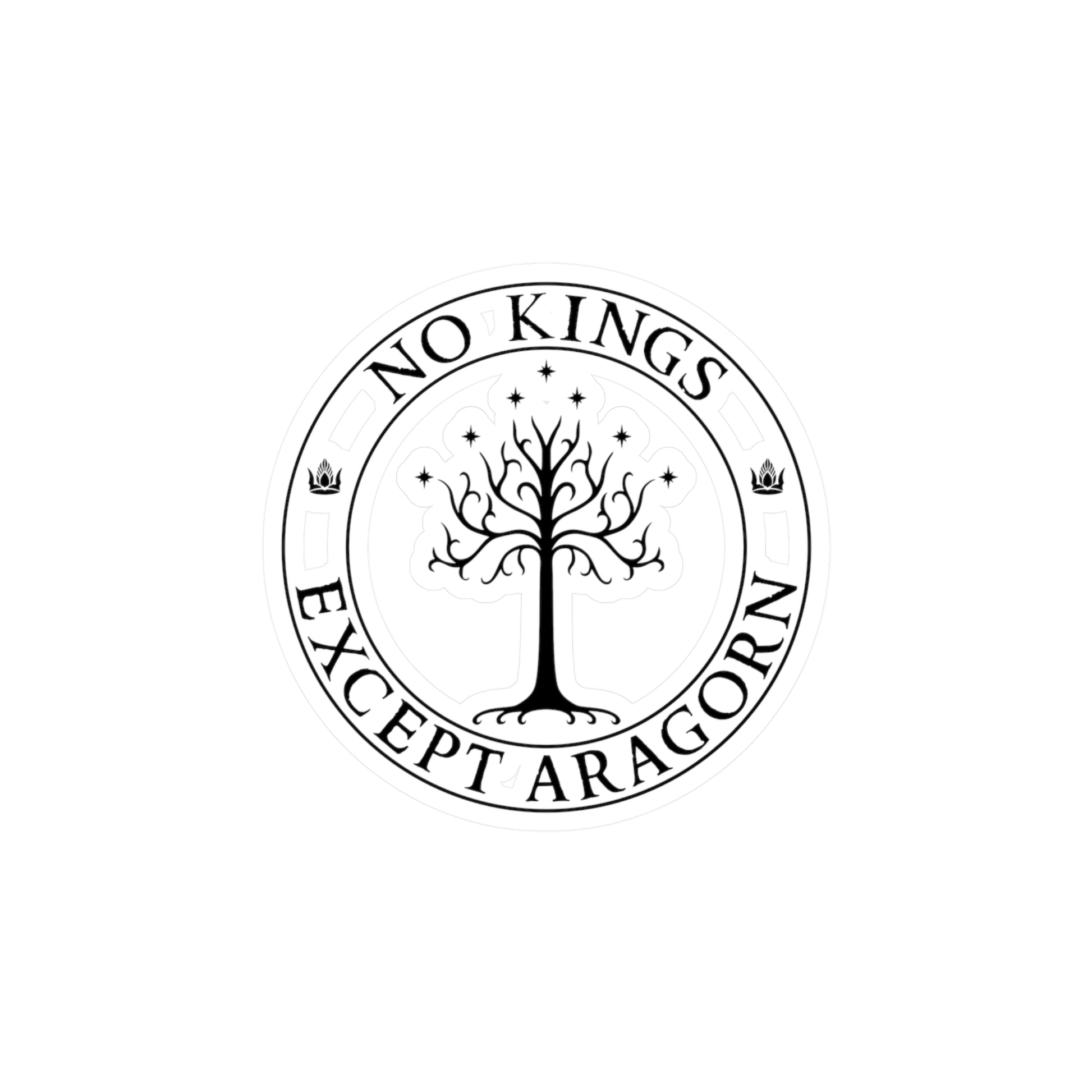 Circular sticker with the text "No kings except Aragorn" and a graphic of a white tree with seven stars above it and the crown of the king of Gondor.
