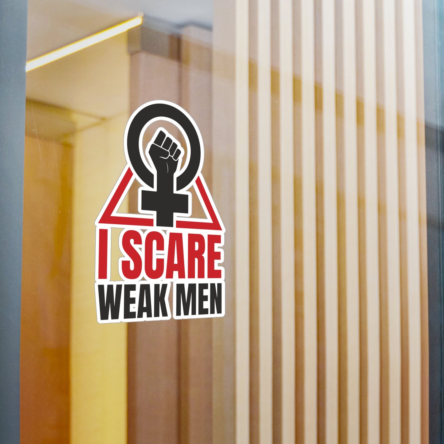I Scare Weak Men Kiss-Cut Vinyl Decals