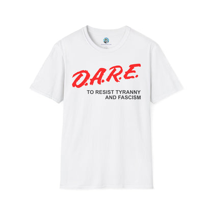 D.A.R.E. To Resist Tyranny T-Shirt