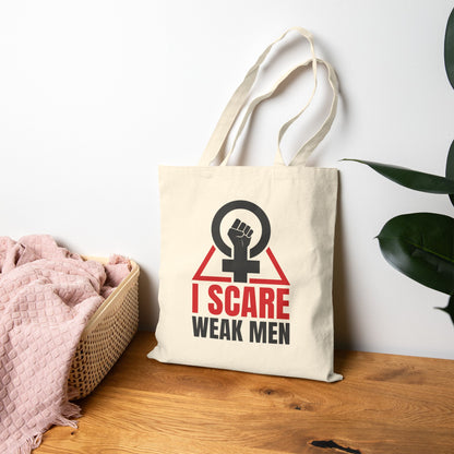 I Scare Weak Men Tote Bag
