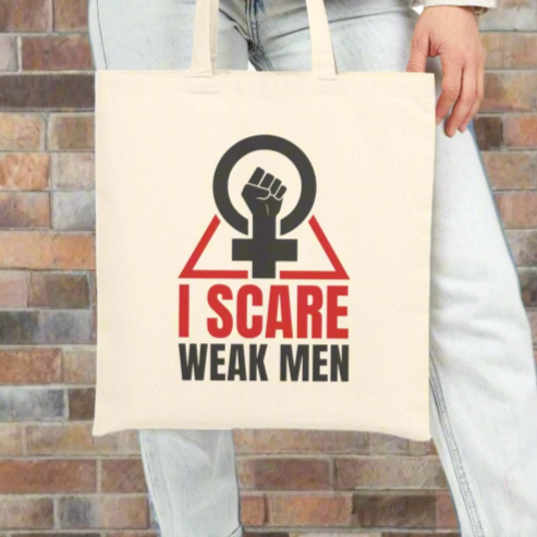 I Scare Weak Men Tote Bag