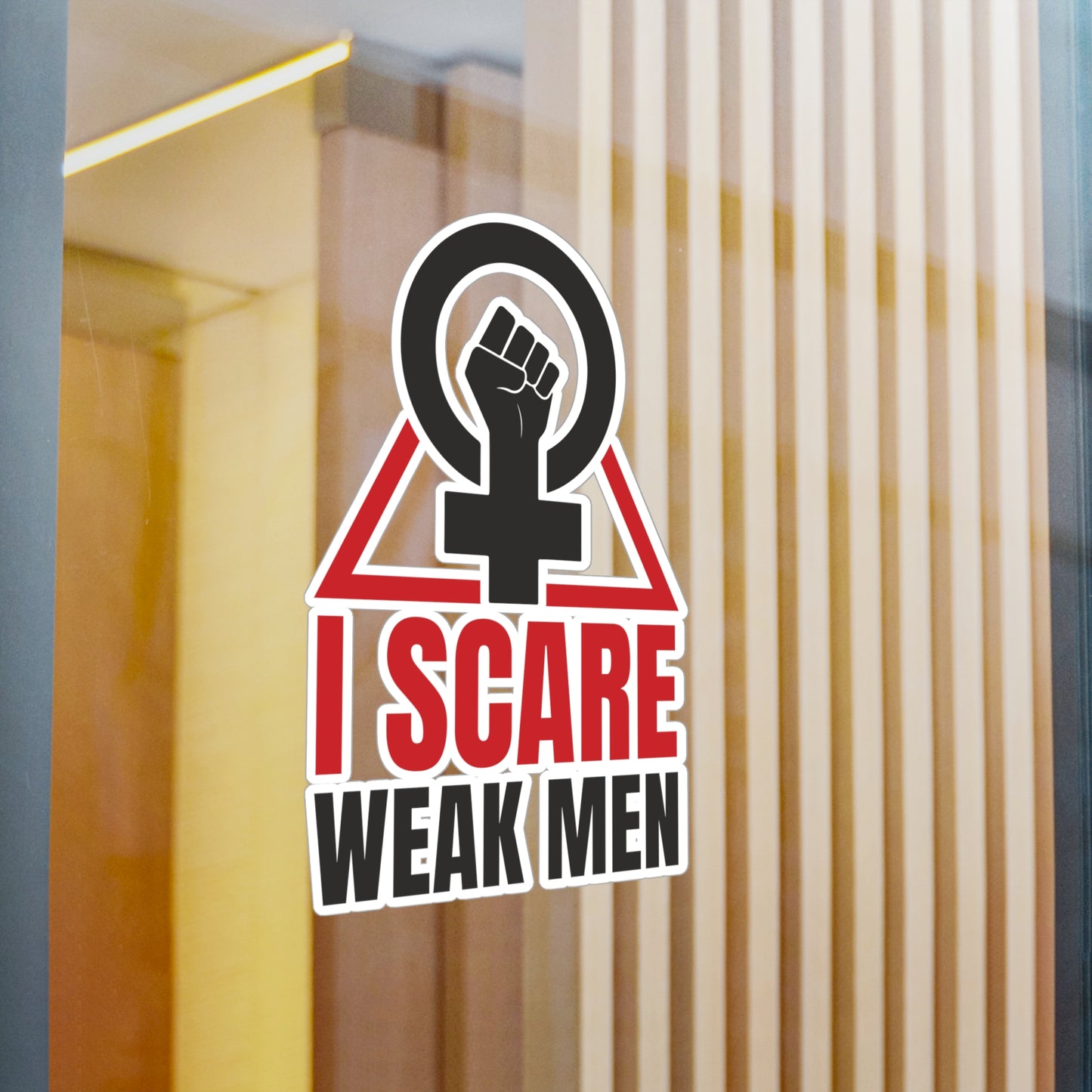 I Scare Weak Men Kiss-Cut Vinyl Decals