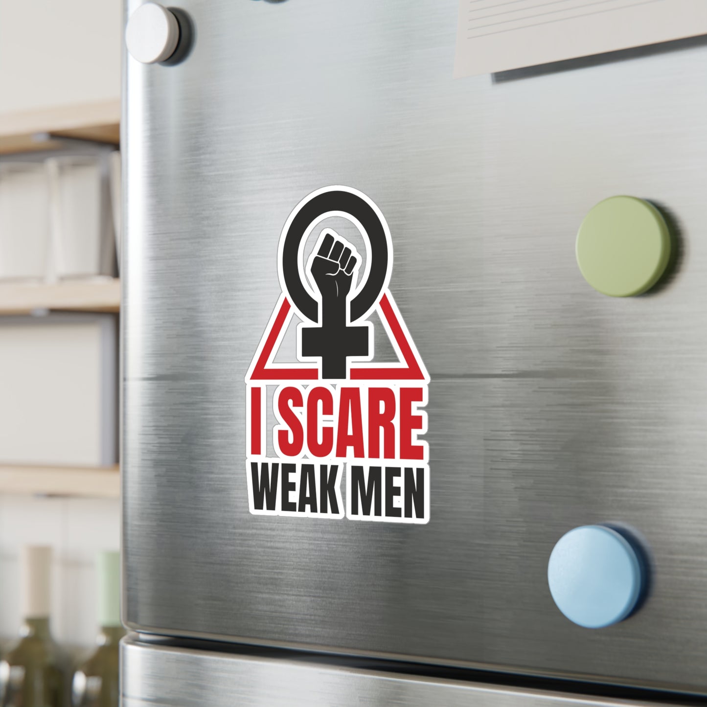 I Scare Weak Men Kiss-Cut Vinyl Decals