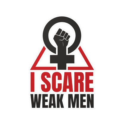 I Scare Weak Men Kiss-Cut Vinyl Decals