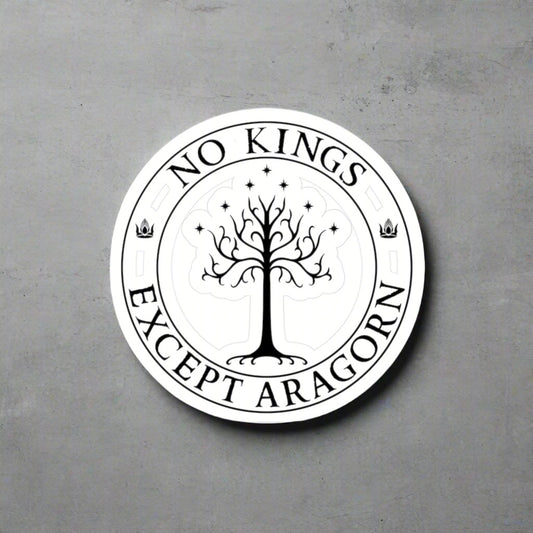 Circular sticker with the text "No kings except Aragorn" and a graphic of a white tree with seven stars above it and the crown of the king of Gondor.