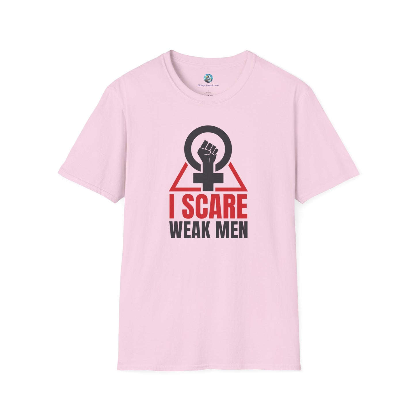 I Scare Weak Men T-Shirt