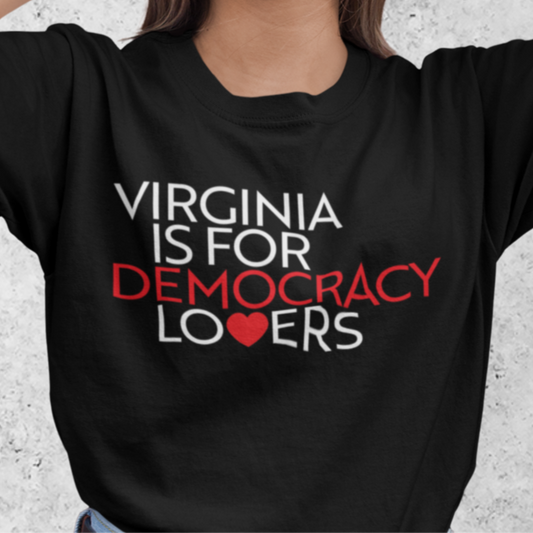 Virginia Is For Democracy Lovers T-Shirt